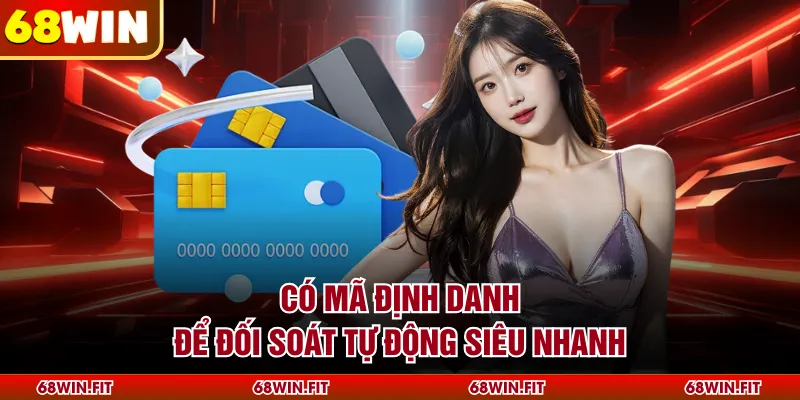 Có mã định danh để đối soát tự động siêu nhanh